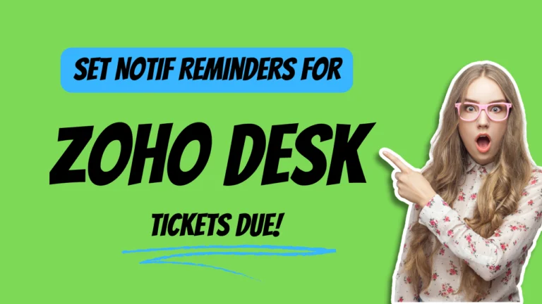 How to Set Notification Reminders for Zoho Desk Tickets Due